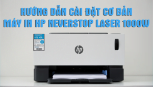 Hướng dẫn kết nối máy in HP Neverstop Laser 1000w